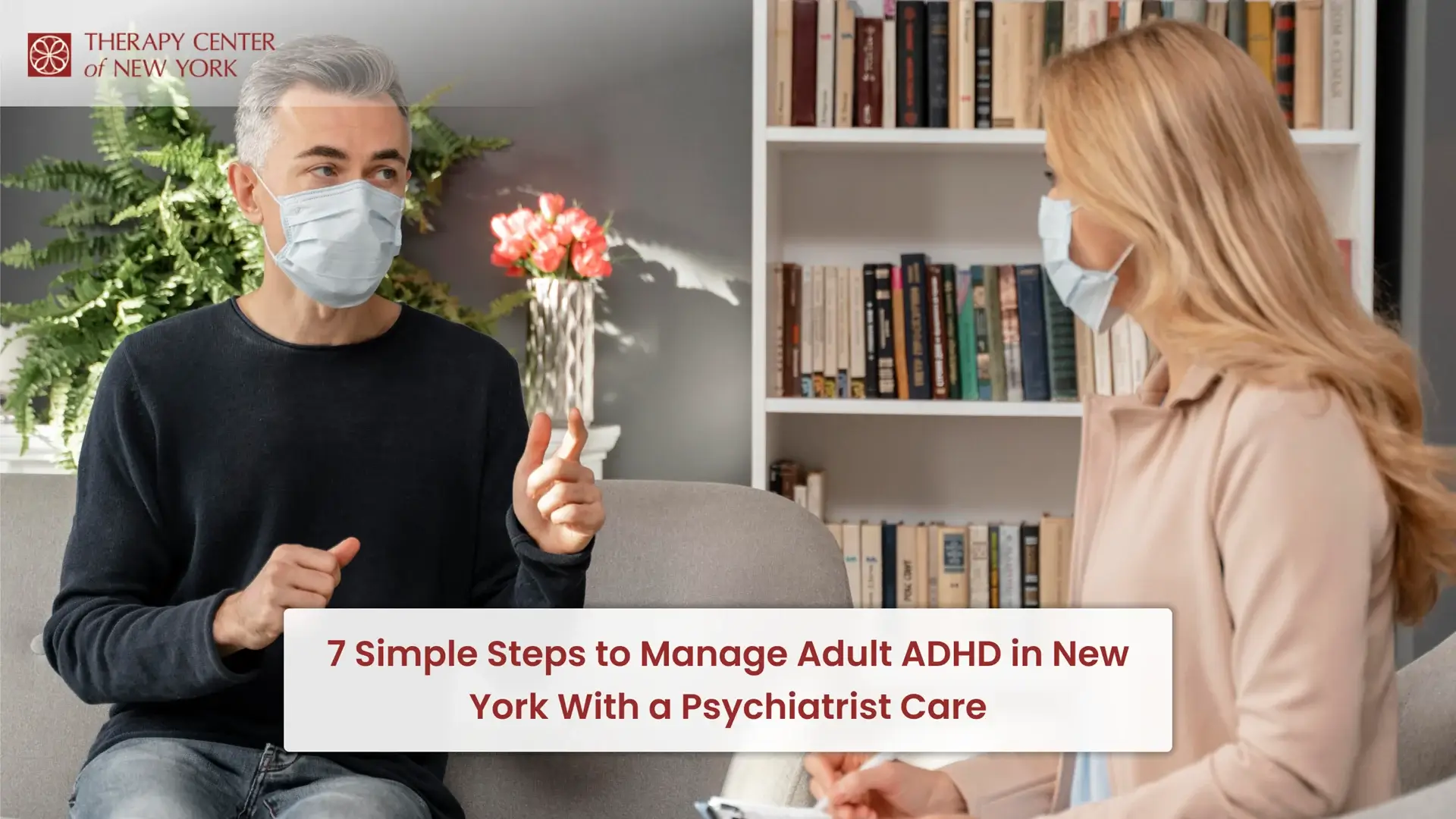 Psychiatrist consulting with an adult patient about ADHD management at Therapy Center of New York